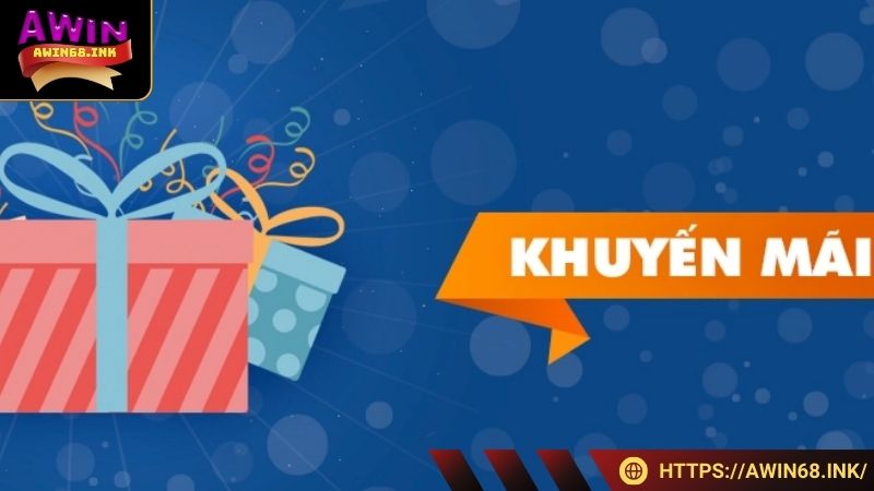 Lý do nên nhận khuyến mãi AWIN68